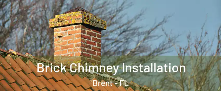  Brick Chimney Installation Brent - FL