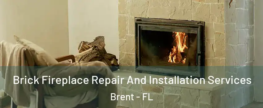  Brick Fireplace Repair And Installation Services Brent - FL