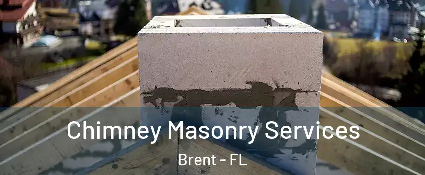  Chimney Masonry Services Brent - FL