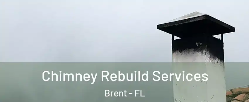  Chimney Rebuild Services Brent - FL