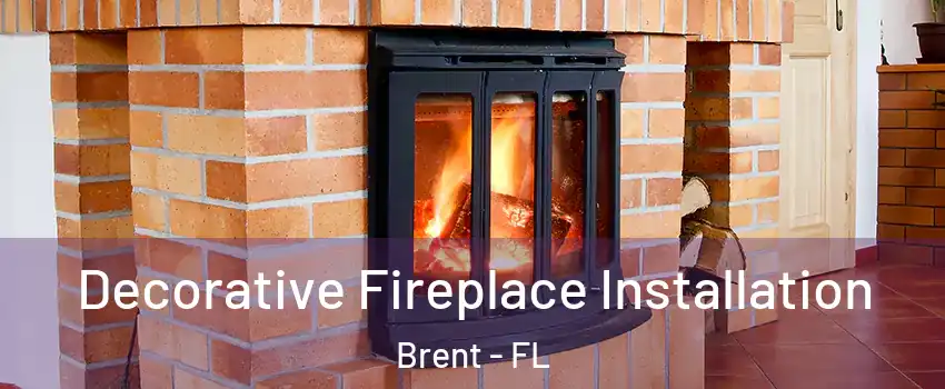  Decorative Fireplace Installation Brent - FL