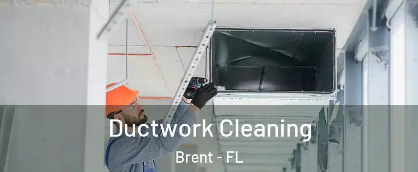  Ductwork Cleaning Brent - FL