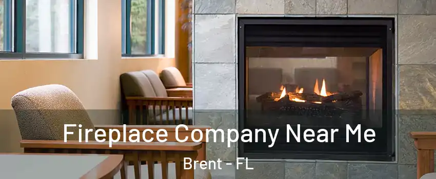  Fireplace Company Near Me Brent - FL