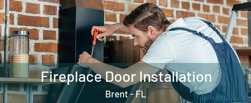  Fireplace Door Installation Brent - FL