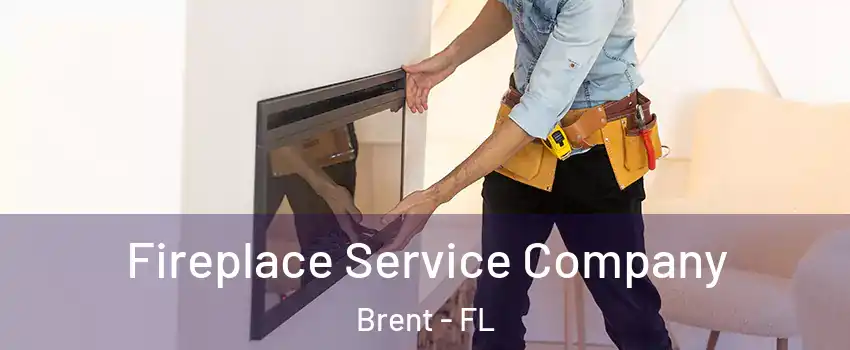  Fireplace Service Company Brent - FL