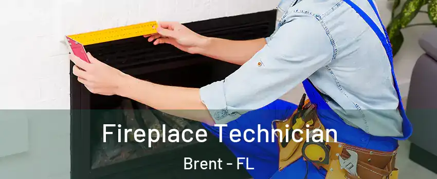  Fireplace Technician Brent - FL