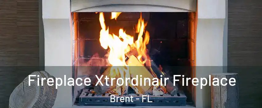  Fireplace Xtrordinair Fireplace Brent - FL