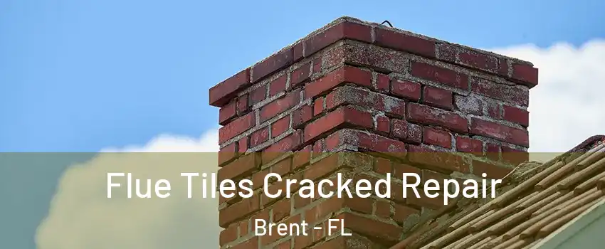  Flue Tiles Cracked Repair Brent - FL