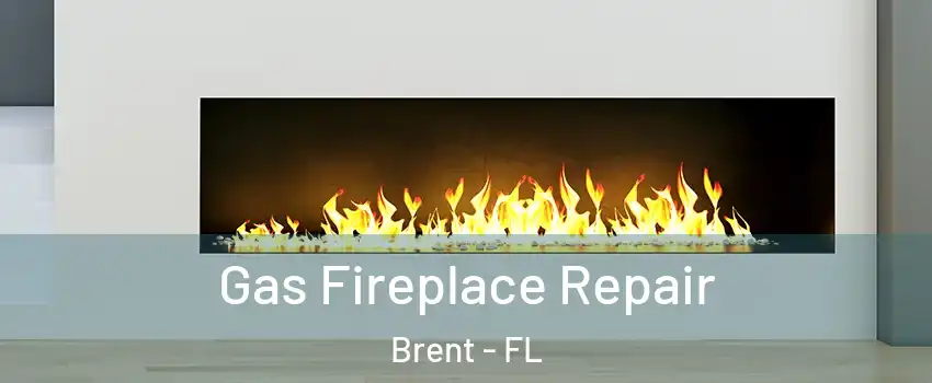  Gas Fireplace Repair Brent - FL