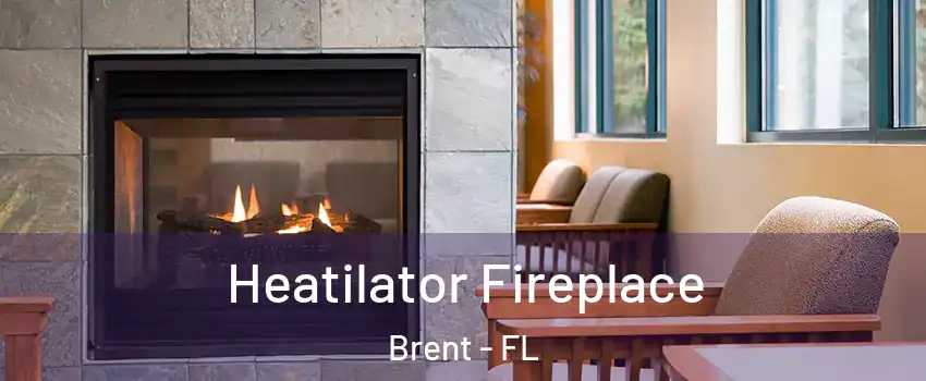  Heatilator Fireplace Brent - FL
