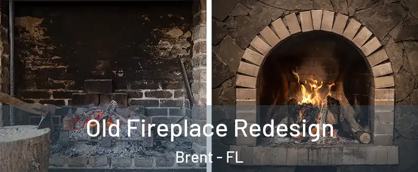  Old Fireplace Redesign Brent - FL