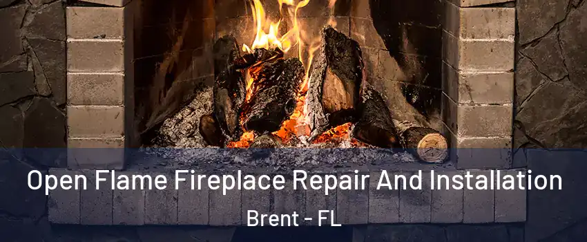  Open Flame Fireplace Repair And Installation Brent - FL