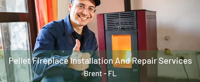  Pellet Fireplace Installation And Repair Services Brent - FL