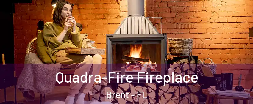  Quadra-Fire Fireplace Brent - FL