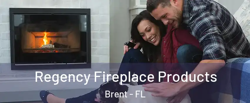  Regency Fireplace Products Brent - FL