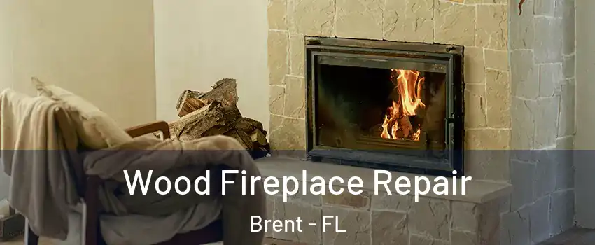  Wood Fireplace Repair Brent - FL