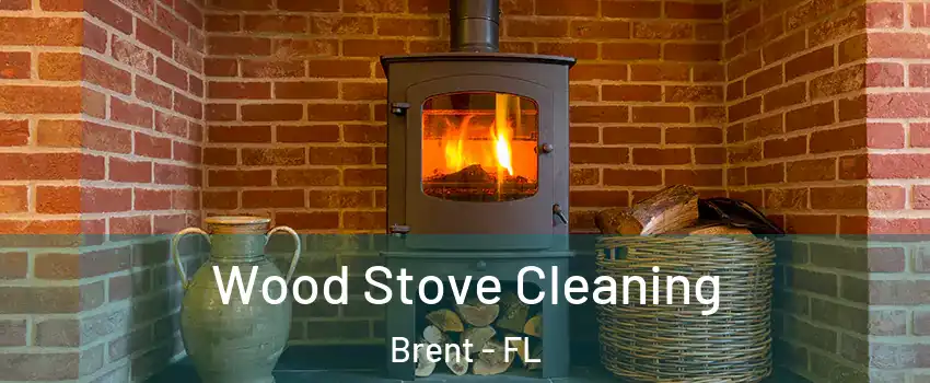  Wood Stove Cleaning Brent - FL